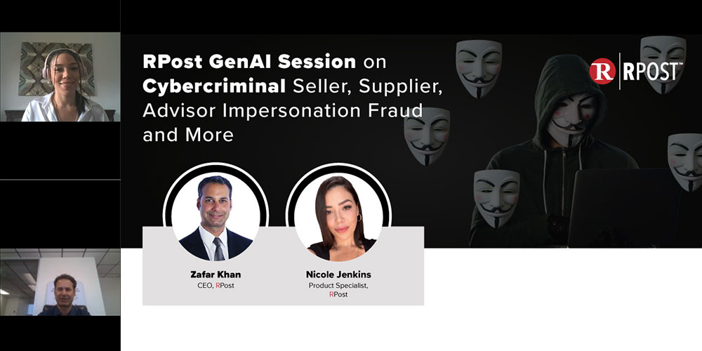 RPost GenAI Session on Cybercriminal Seller, Supplier, Advisor Impersonation Fraud